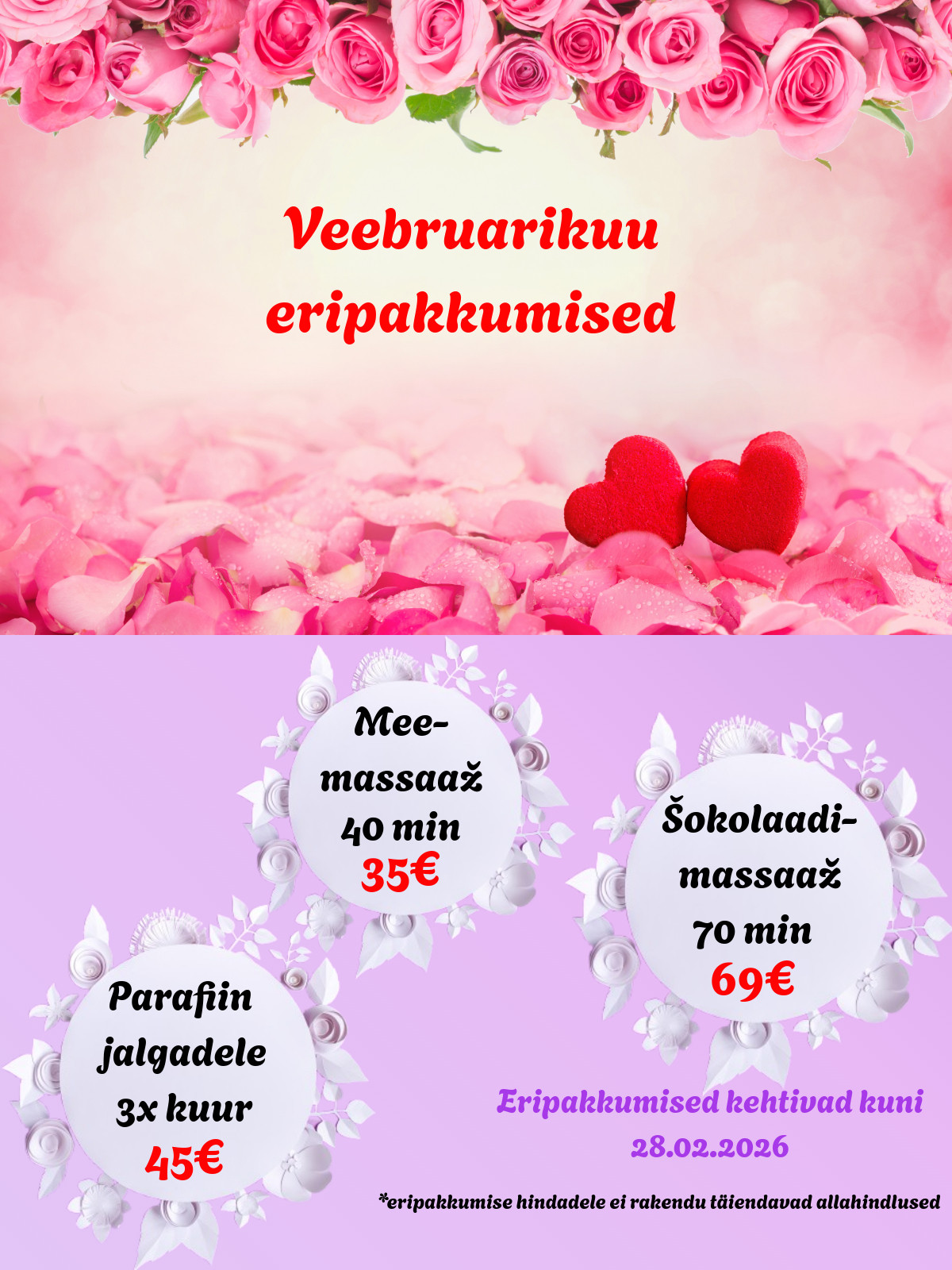 VEEBRUARI ERIPAKKUMISED Dorpat Tervises: Meemassaaž 40min 35€ / tavahind 45€ Šokolaadimassaaž 70min 69€ / tavahind 75€ Parafiin jalgadele 3x kuur 45€ / tavahind